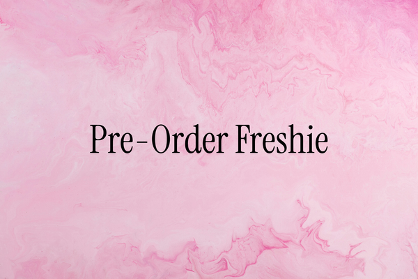Pre-Order Freshie